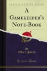 A Gamekeeper's Note-Book - eBook