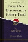 Sylva: Or a Discourse of Forest Trees - eBook