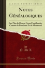 Notes Genealogiques : Sur Plus de Douze Cents Familles des Comtes de Ponthieu Et de Montreuil - eBook
