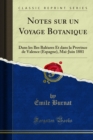 Notes sur un Voyage Botanique : Dans les Iles Baleares Et dans la Province de Valence (Espagne), Mai-Juin 1881 - eBook
