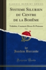 Systeme Silurien du Centre de la Boheme : Trilobite, Crustaces Divers Et Poissons - eBook