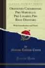 Orationes Caesarianae; Pro Marcello; Pro Ligario; Pro Rege Deiotaro : With Introduction and Notes - eBook