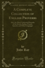 A Complete Collection of English Proverbs : Also, the Most Celebrated Proverbs of the Scotch, Italian, French, Spanish, and Other Languages - eBook