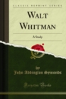 Walt Whitman : A Study - eBook