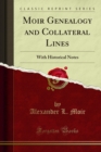 Moir Genealogy and Collateral Lines : With Historical Notes - eBook