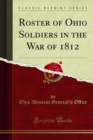Roster of Ohio Soldiers in the War of 1812 - eBook