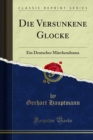 Die Versunkene Glocke : Ein Deutsches Marchendrama - eBook