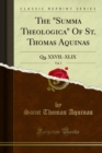 The "Summa Theologica" Of St. Thomas Aquinas : Qq; XXVII. XLIX - eBook