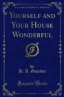 Yourself and Your House Wonderful - eBook
