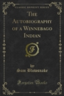 The Autobiography of a Winnebago Indian - eBook