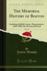 The Memorial History of Boston : Including Suffolk County, Massachusetts, 1630-1880; The Provincial Period - eBook