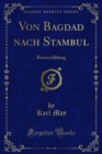 Von Bagdad nach Stambul : Reiseerzahlung - eBook