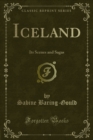 Iceland : Its Scenes and Sagas - eBook