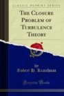 The Closure Problem of Turbulence Theory - eBook