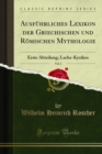 Ausfuhrliches Lexikon der Griechischen und Romischen Mythologie : Erste Abteilung; Lache-Kyzikos - eBook