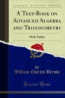 A Text-Book on Advanced Algebra and Trigonometry : With Tables - eBook