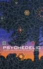 Psychedelic : Optical and Visionary Art since the 1960s - Book