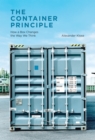 The Container Principle : How a Box Changes the Way We Think - Book