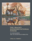 The Brain's Representational Power : On Consciousness and the Integration of Modalities - Book