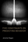 Five Constraints on Predicting Behavior - Book
