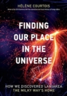 Finding our Place in the Universe : How We Discovered Laniakea-the Milky Way's Home - Book