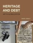Heritage and Debt : Art in Globalization - Book