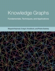 Knowledge Graphs : Fundamentals, Techniques, and Applications - Book