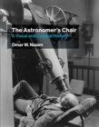 The Astronomer's Chair : A Visual and Cultural History - Book