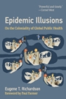 Epidemic Illusions : On the Coloniality of Global Public Health - Book
