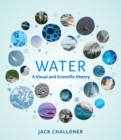 Water : A Visual and Scientific History - Book