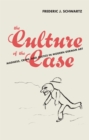 The Culture of the Case : Madness, Crime, and Justice in Modern German Art - Book