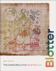 Blotter : The Untold Story of an Acid Medium - Book