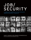 Job/Security : A Composite Portrait of the Expanding American Security Industry - Book