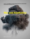 War and Aesthetics : Art, Technology, and the Futures of Warfare - Book