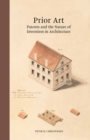 Prior Art : Patents and the Nature of Invention in Architecture - Book