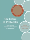 The Ethics of Protocells : Moral and Social Implications of Creating Life in the Laboratory - eBook