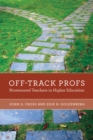 Off-Track Profs : Nontenured Teachers in Higher Education - eBook