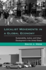 Localist Movements in a Global Economy : Sustainability, Justice, and Urban Development in the United States - eBook