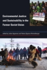 Environmental Justice and Sustainability in the Former Soviet Union - eBook