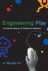 Engineering Play : A Cultural History of Children's Software - eBook