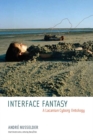 Interface Fantasy : A Lacanian Cyborg Ontology - eBook