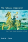 The Rational Imagination : How People Create Alternatives to Reality - eBook