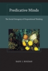 Predicative Minds : The Social Ontogeny of Propositional Thinking - eBook