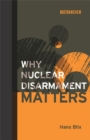 Why Nuclear Disarmament Matters - eBook