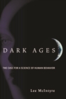 Dark Ages : The Case for a Science of Human Behavior - eBook