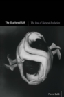 The Shattered Self : The End of Natural Evolution - eBook