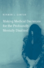 Making Medical Decisions for the Profoundly Mentally Disabled - eBook