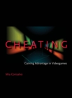 Cheating : Gaining Advantage in Videogames - eBook