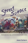 Street Science : Community Knowledge and Environmental Health Justice - eBook