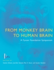 From Monkey Brain to Human Brain : A Fyssen Foundation Symposium - eBook